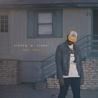 Steven A. Clark - Not You
