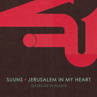 Suuns and Jerusalem in My Heart - Gazelles In Flight