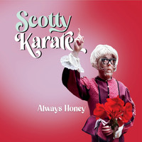 Scotty Karate - Always Honey
