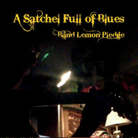 Blind Lemon Pledge - A Satchel Full of Blues