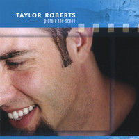 Taylor Roberts - Picture The Scene