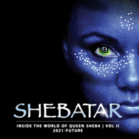 Queen Sheba - Shebatar vol. II: Inside the World of Queen Sheba 2021-Future (Explicit)