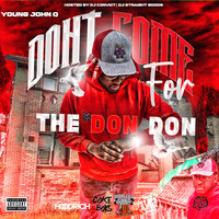Young John Q - Dont Come for the Don Don (Explicit)