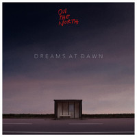 Oui the North - Dreams at Dawn (Explicit)