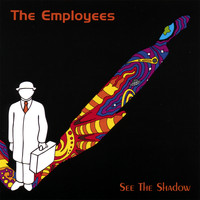 The Employees - See The Shadow