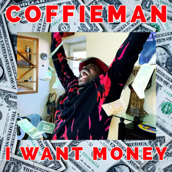 Coffieman - I Want Money