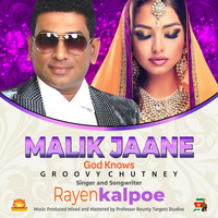 Rayen Kalpoe - Malik Jaane God Knows