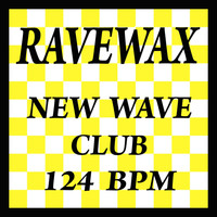Ravewax - New Wave Club
