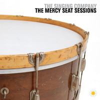 The Singing Company - The Mercy Seat Sessions