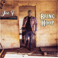Joe F - Bring Hoop