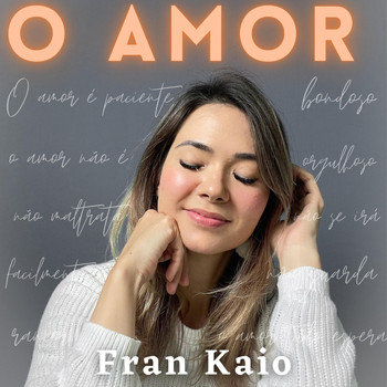 Fran Kaio - O Amor (1 Coríntios 13)