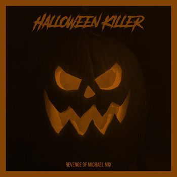 Horror Movie DJ's - Halloween Killer (Revenge of Michael Mix)