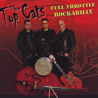 The Top Cats - Full Throttle Rockabilly