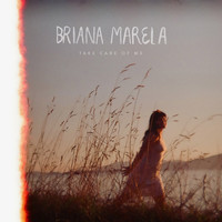 Briana Marela - Take Care of Me
