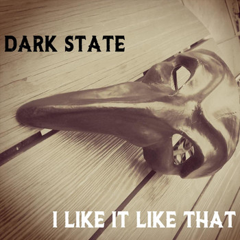 Dark State - I Like It Like That