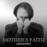 Leonard - Mother's Faith