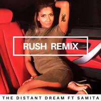 The Distant Dream - Rush (Remix) [feat. Samita]