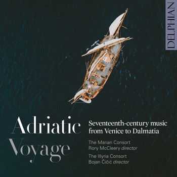 Various Artists - Adriatic Voyage: Seventeenth-Century Music from Venice to Dalmatia