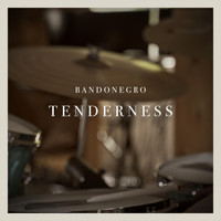Bandonegro - Tenderness