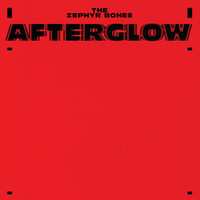 The Zephyr Bones - Afterglow
