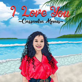 Cassandra Moraes - I Love You