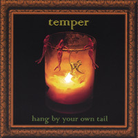 Temper - Hang By Your Own Tail