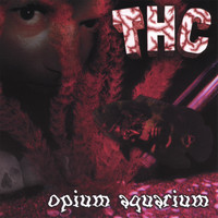 T.H.C. - Opium Aquarium