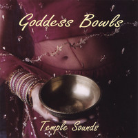 Temple Sounds - Goddess Bowls