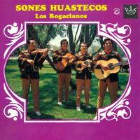 Los Rogacianos - Sones Huastecos