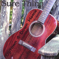 Sure Thing - Uptown & Down Home