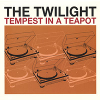 The Twilight - Tempest in a Teapot