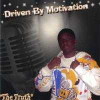 The Truth - Driven By Motivation