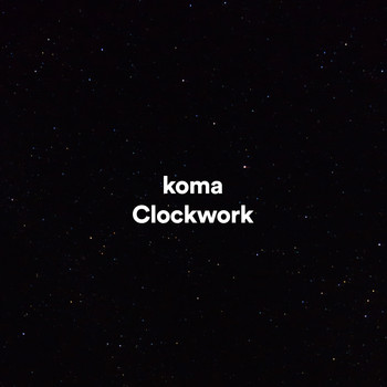 Koma - Clockwork
