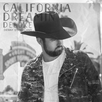 Denny Strickland - California Dreamin' (Deluxe Version)