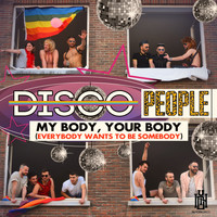 Disco People - My Body, Your Body (Everybody Wants to Be Somebody)