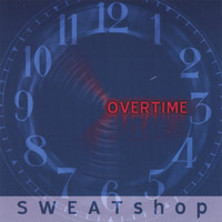 Sweatshop - Overtime