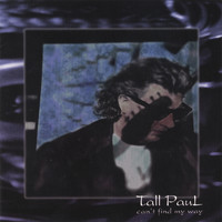Tall Paul - Can't find my way