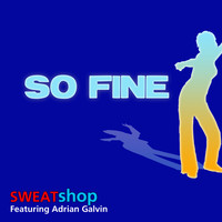 Sweatshop - So Fine