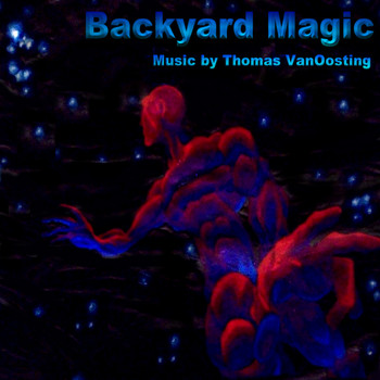 Thomas VanOosting - Backyard Magic