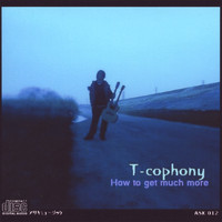 T-cophony - How To Get Much More