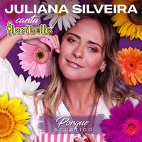 Juliana Silveira - Porque (Floribella) (Acústico)