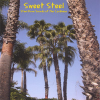 Sweet Steel - Steel Drum Sounds of the Caribbean