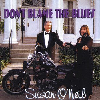 Susan O'Neil - Don't Blame The Blues