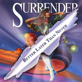 Surrender - Better Later Than Never (Bonus Track Version)