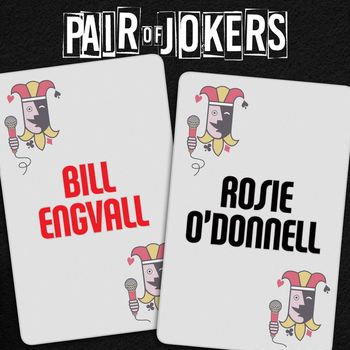 Bill Engvall & Rosie O'Donnell - Pair of Jokers: Bill Engvall & Rosie O'Donnell (Explicit)
