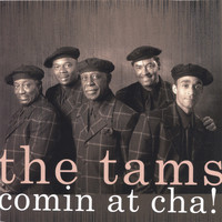 The Tams - Comin at Cha!