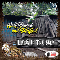 Well Pleased And Satisfied - Living in the Slum