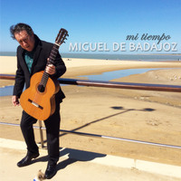 Miguel De Badajoz - Mi Tiempo