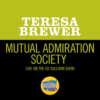 Teresa Brewer - Mutual Admiration Society (Live On The Ed Sullivan Show, November 25, 1956)