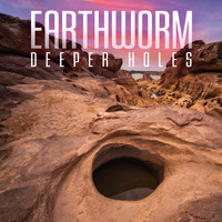 Earthworm - Deeper Holes